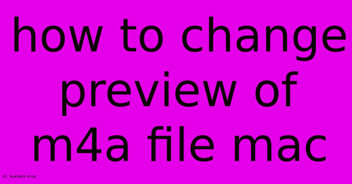 How To Change Preview Of M4a File Mac