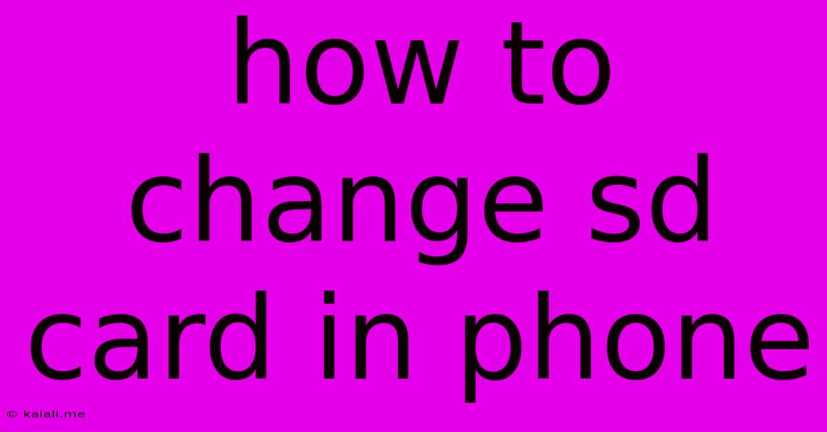 How To Change Sd Card In Phone