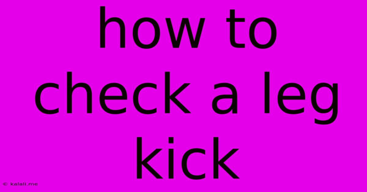 How To Check A Leg Kick