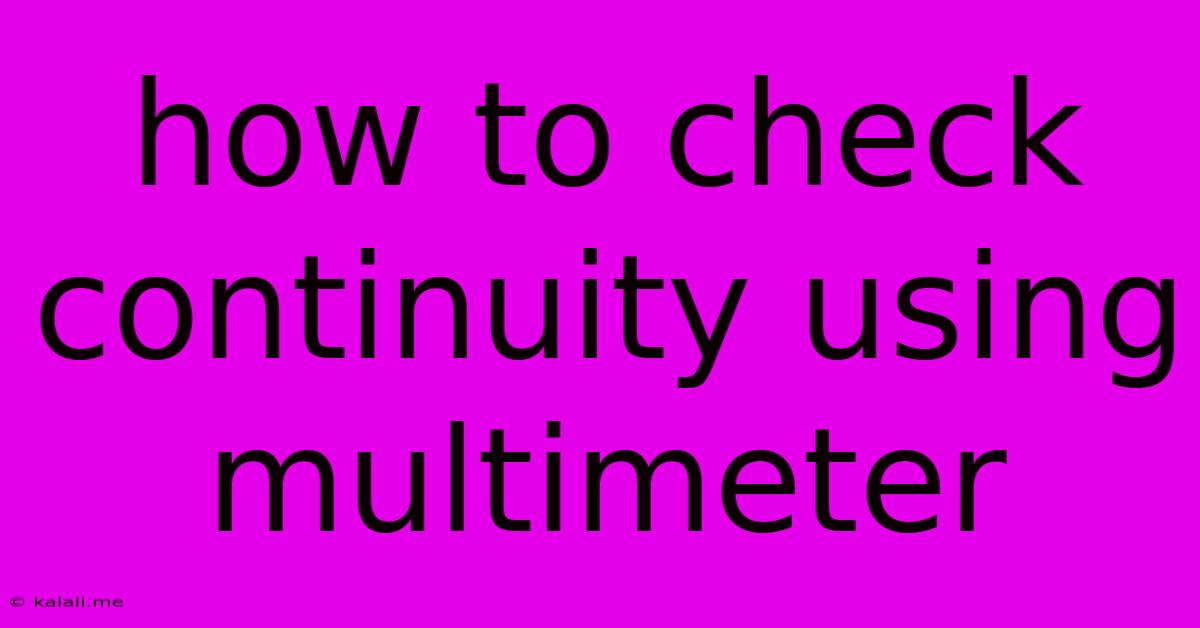How To Check Continuity Using Multimeter