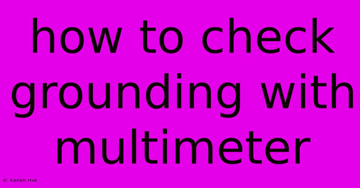 How To Check Grounding With Multimeter
