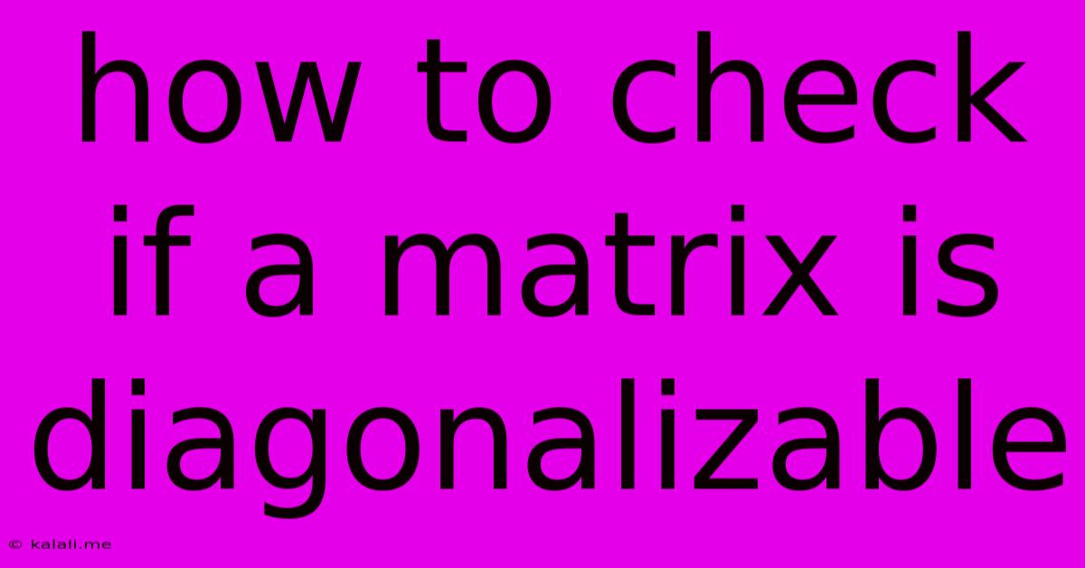How To Check If A Matrix Is Diagonalizable