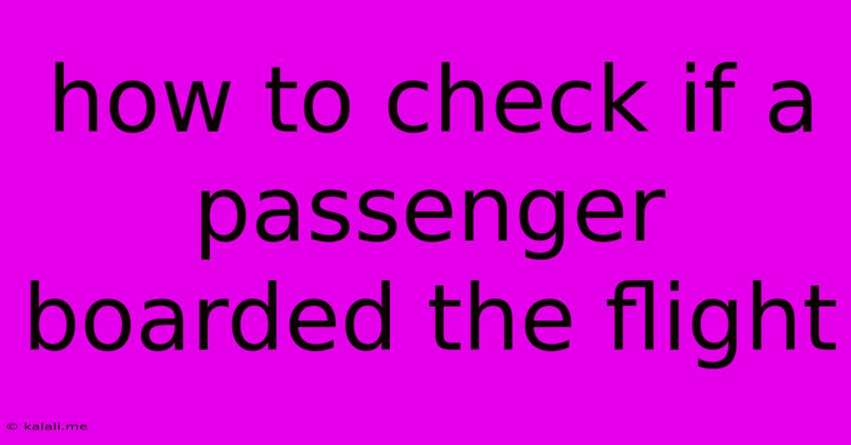 How To Check If A Passenger Boarded The Flight