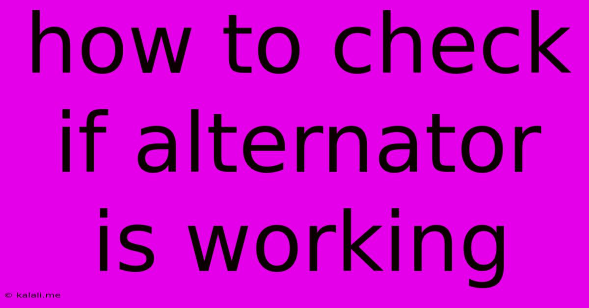 How To Check If Alternator Is Working