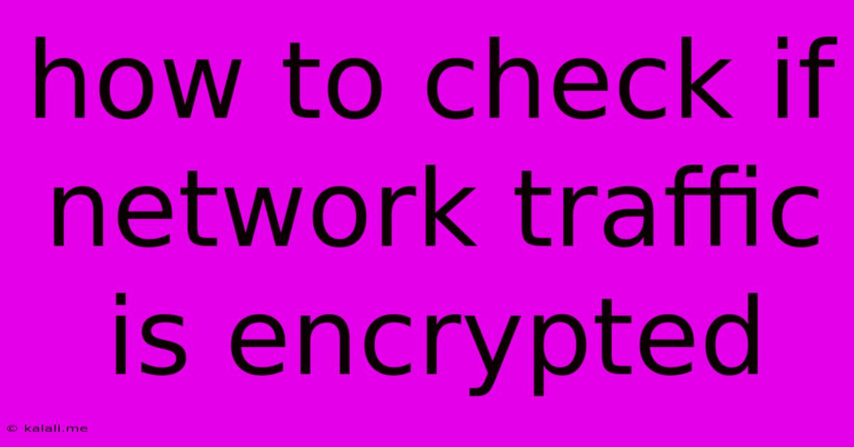 How To Check If Network Traffic Is Encrypted