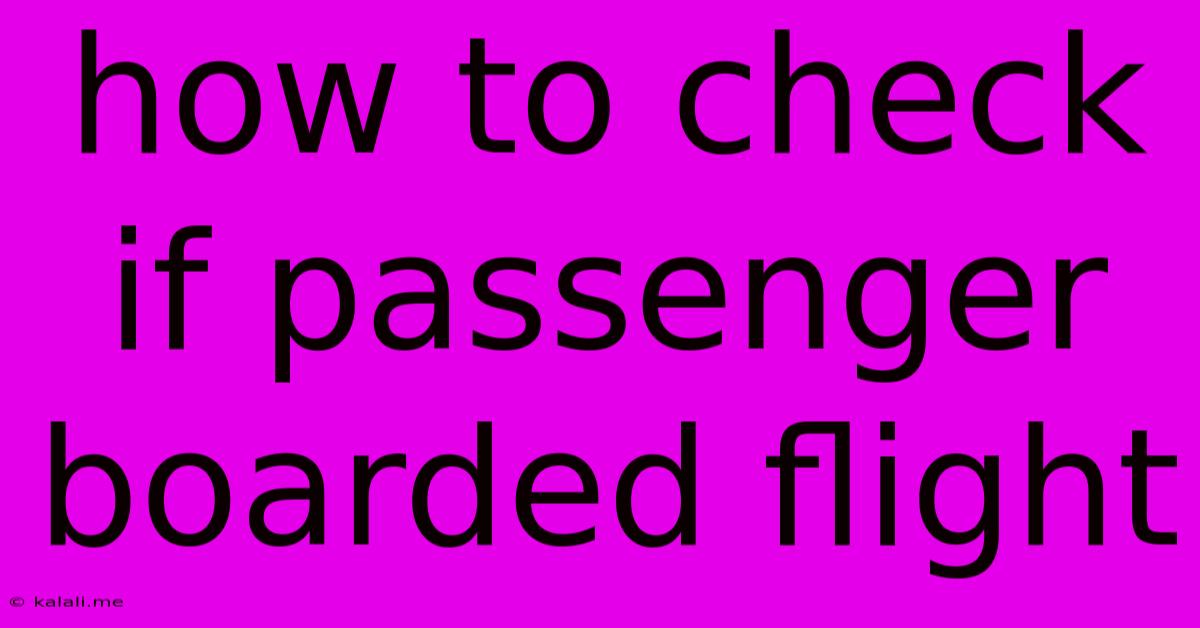 How To Check If Passenger Boarded Flight
