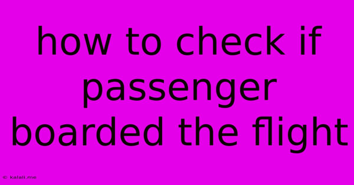 How To Check If Passenger Boarded The Flight