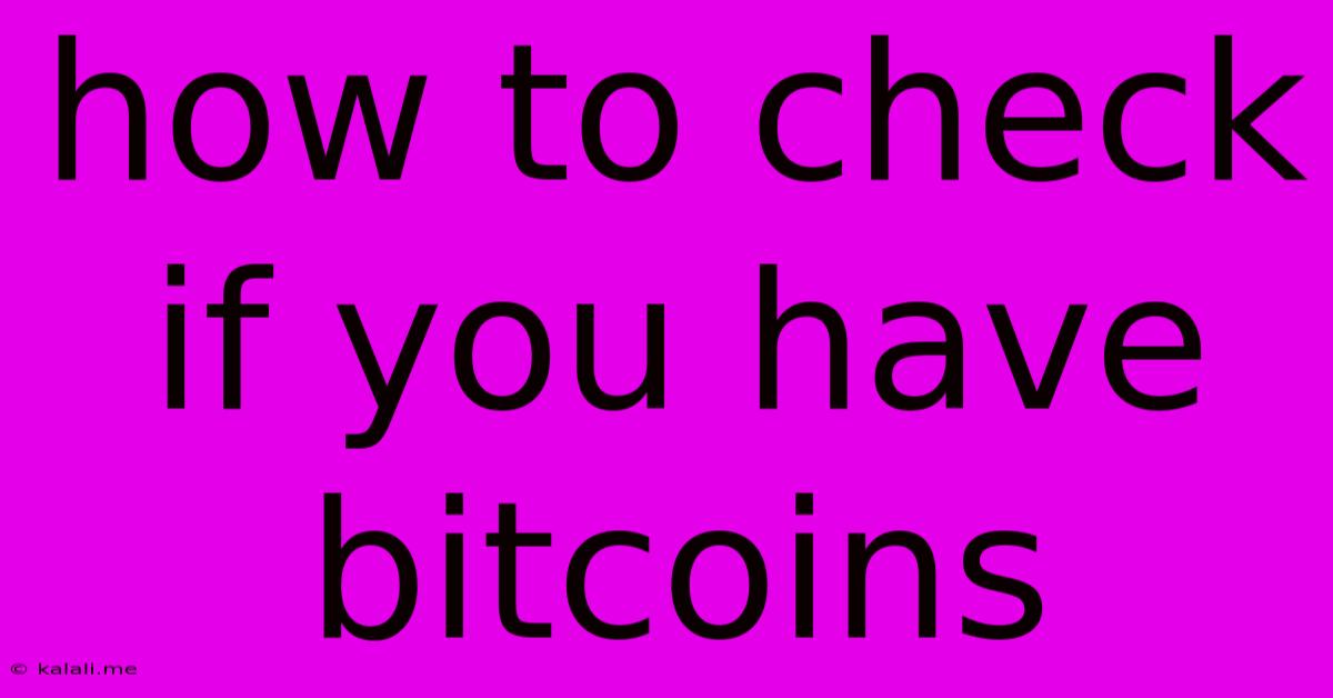 How To Check If You Have Bitcoins