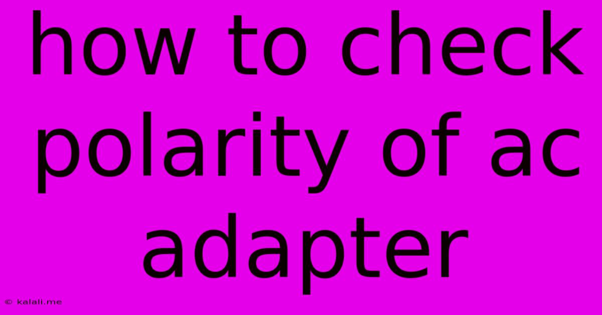 How To Check Polarity Of Ac Adapter
