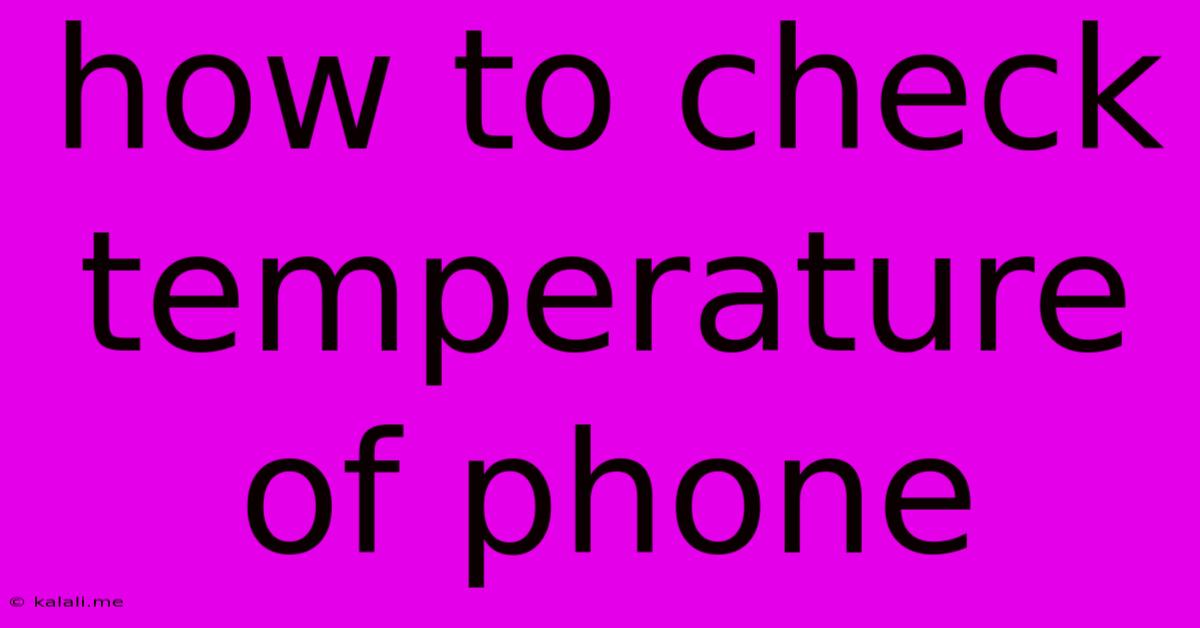 How To Check Temperature Of Phone