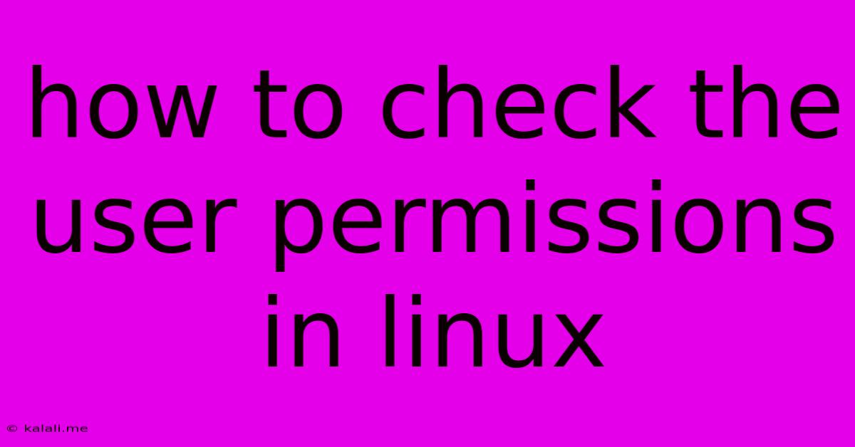 How To Check The User Permissions In Linux