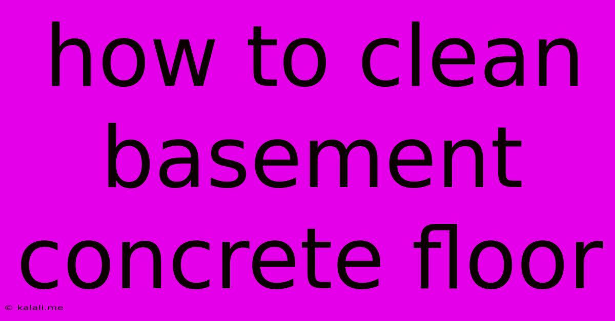 How To Clean Basement Concrete Floor