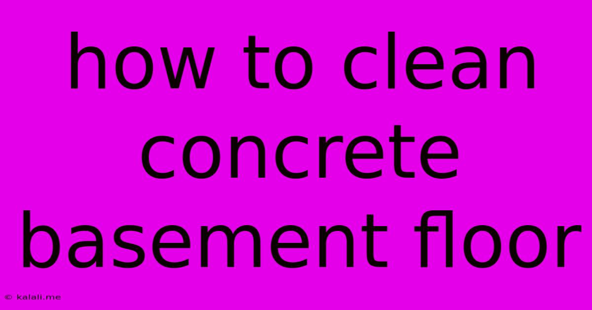 How To Clean Concrete Basement Floor