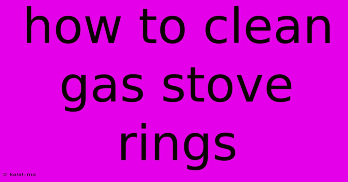 How To Clean Gas Stove Rings