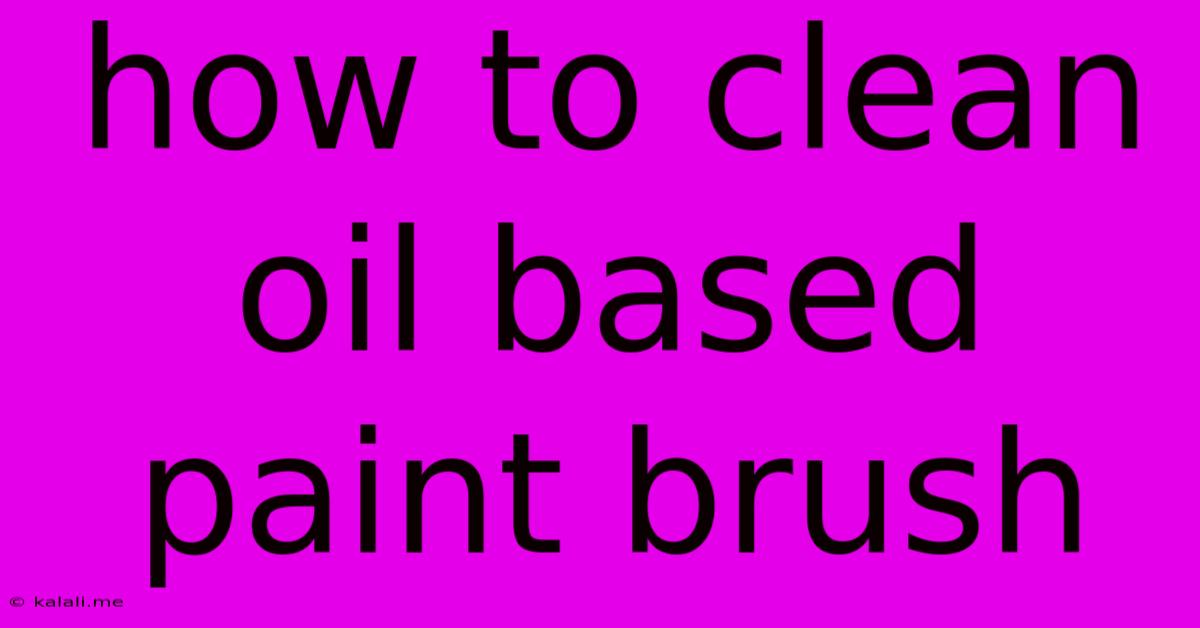 How To Clean Oil Based Paint Brush