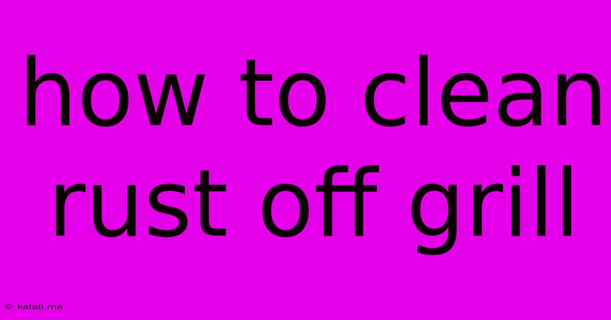 How To Clean Rust Off Grill