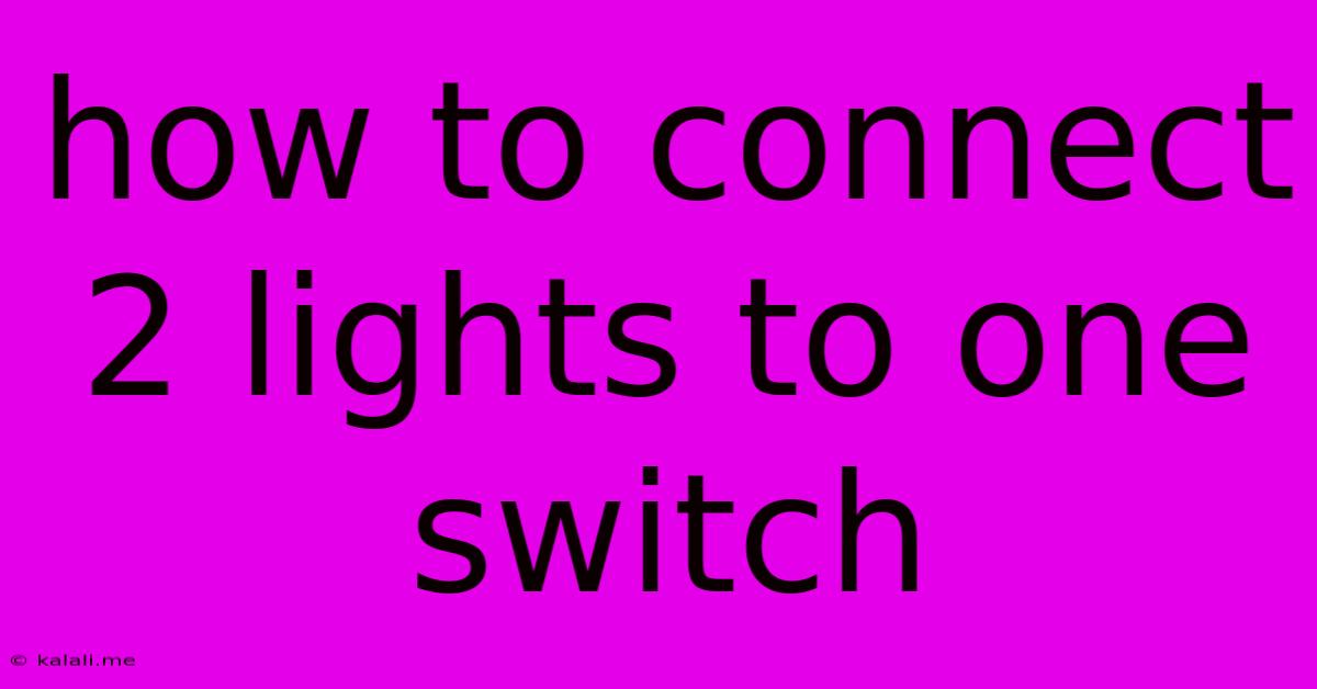How To Connect 2 Lights To One Switch