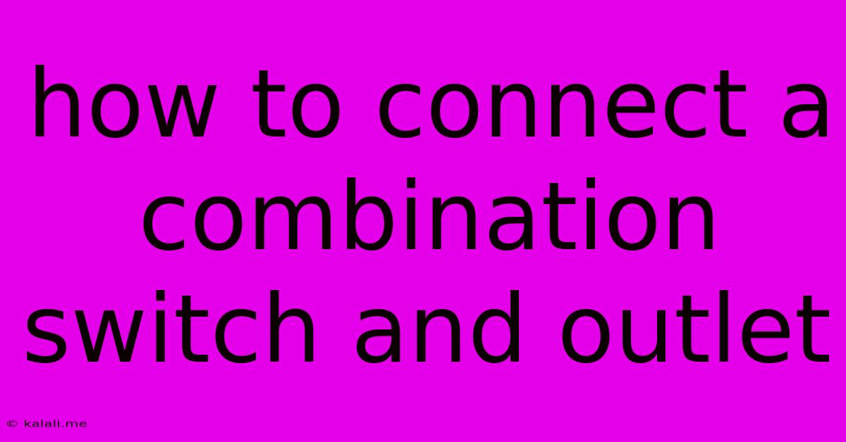 How To Connect A Combination Switch And Outlet