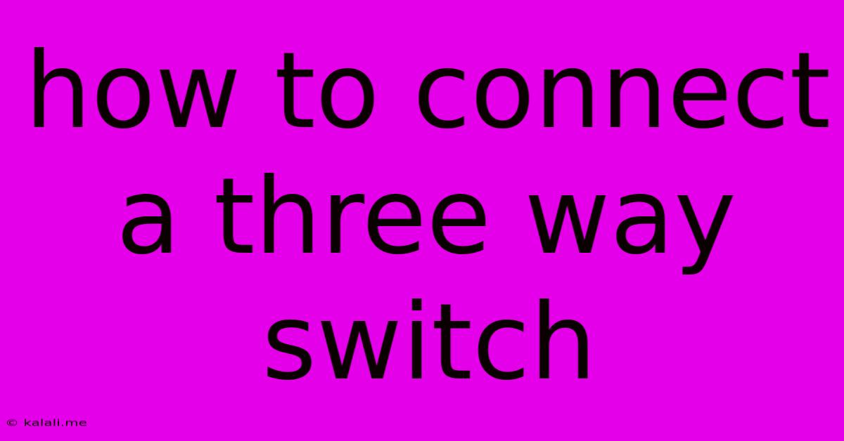 How To Connect A Three Way Switch