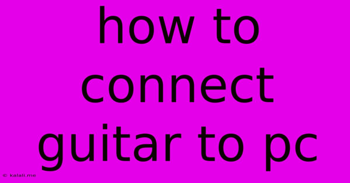 How To Connect Guitar To Pc