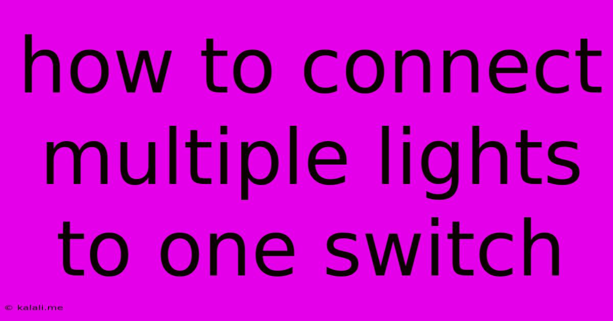 How To Connect Multiple Lights To One Switch