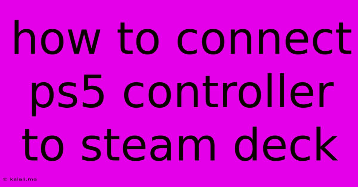 How To Connect Ps5 Controller To Steam Deck