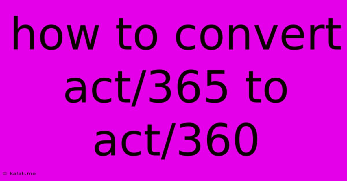 How To Convert Act/365 To Act/360