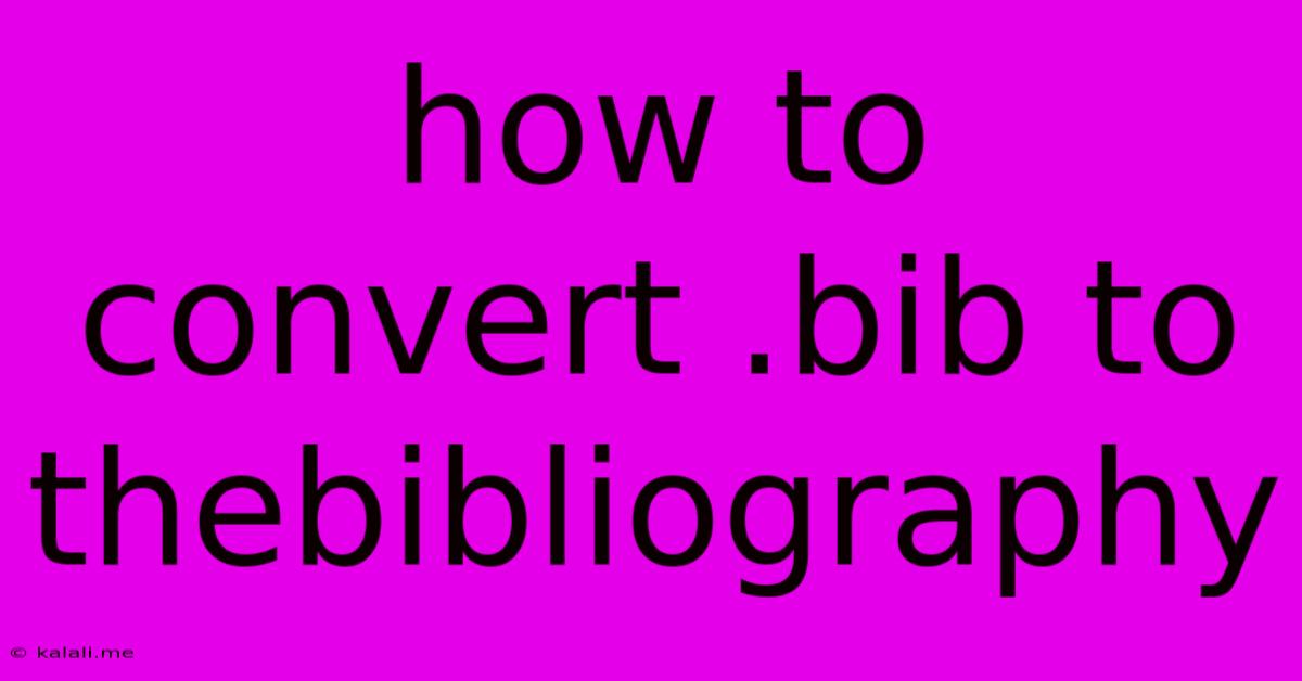 How To Convert .bib To Thebibliography