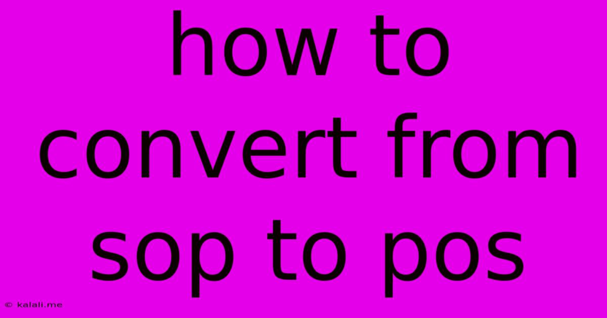 How To Convert From Sop To Pos