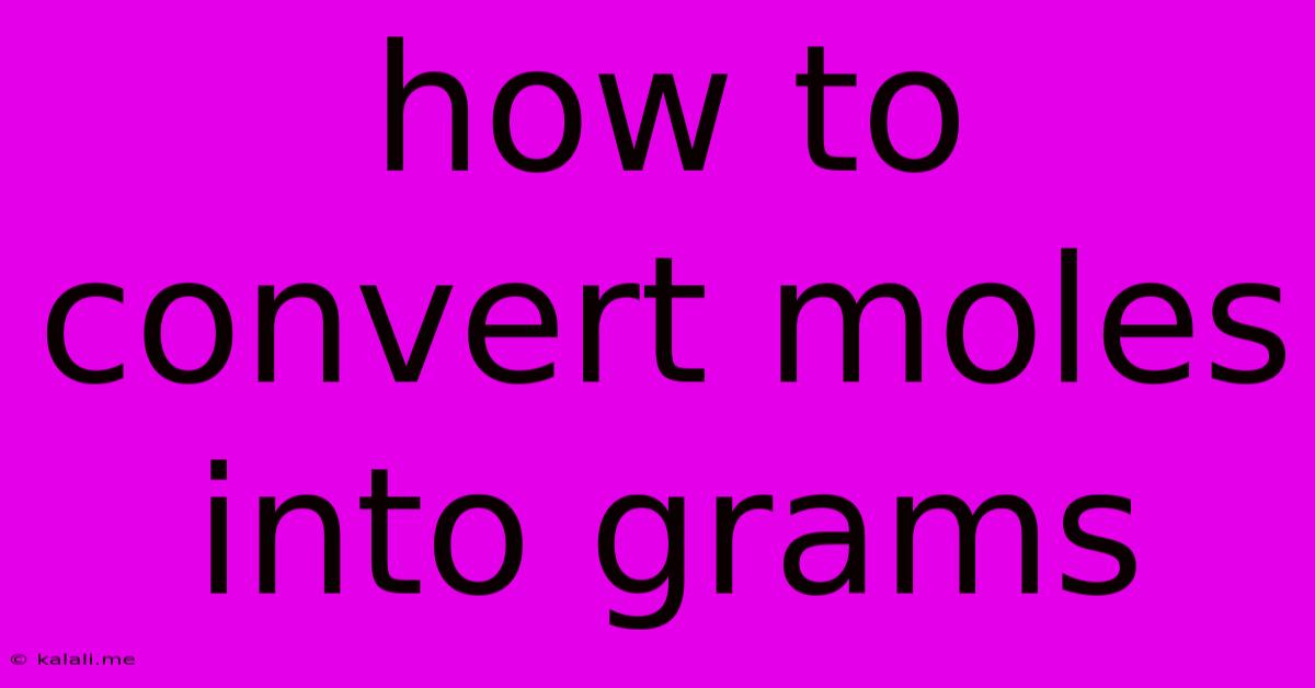 How To Convert Moles Into Grams