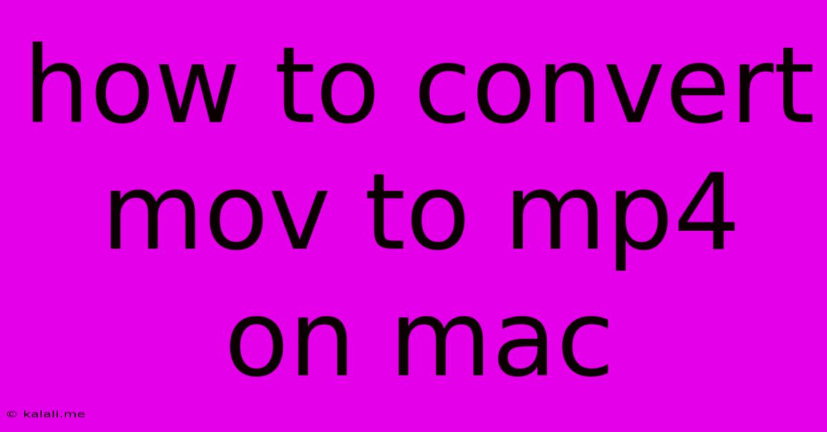 How To Convert Mov To Mp4 On Mac