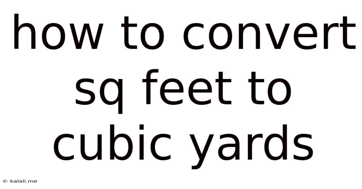 How To Convert Sq Feet To Cubic Yards