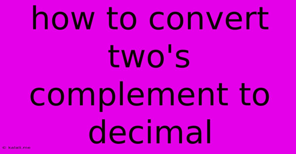 How To Convert Two's Complement To Decimal