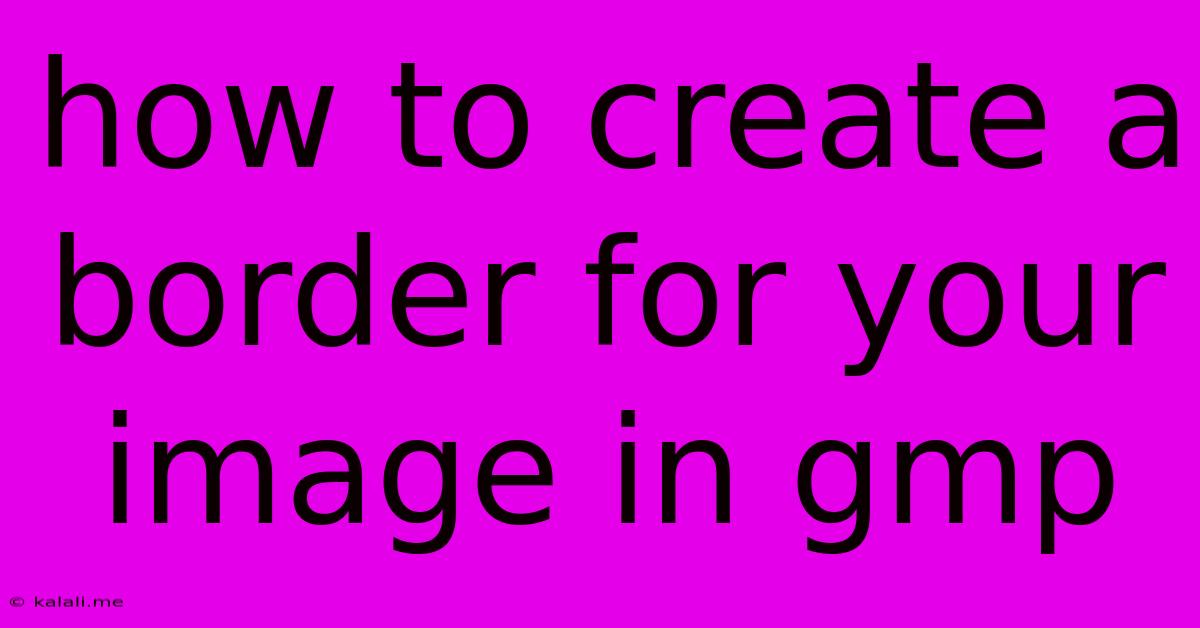 How To Create A Border For Your Image In Gmp