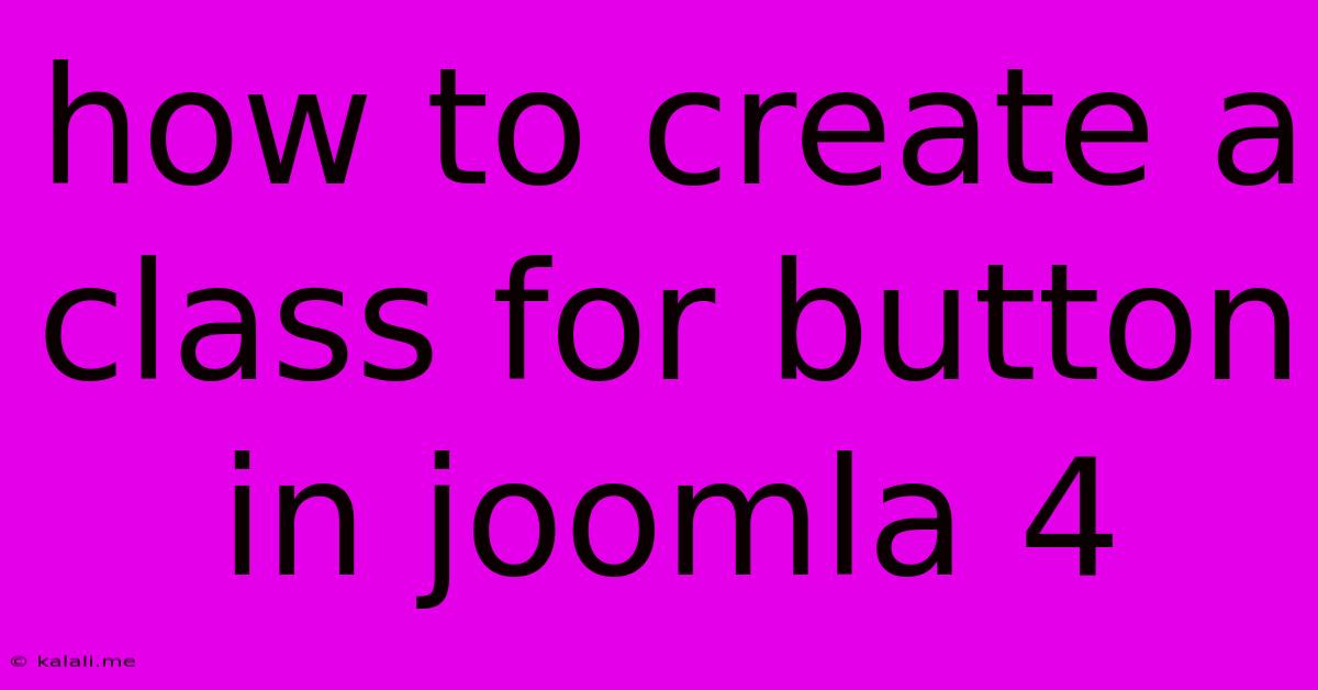 How To Create A Class For Button In Joomla 4