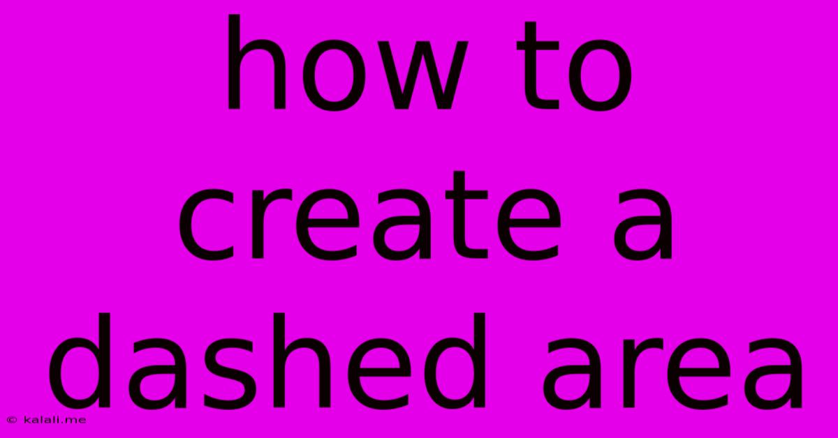 How To Create A Dashed Area
