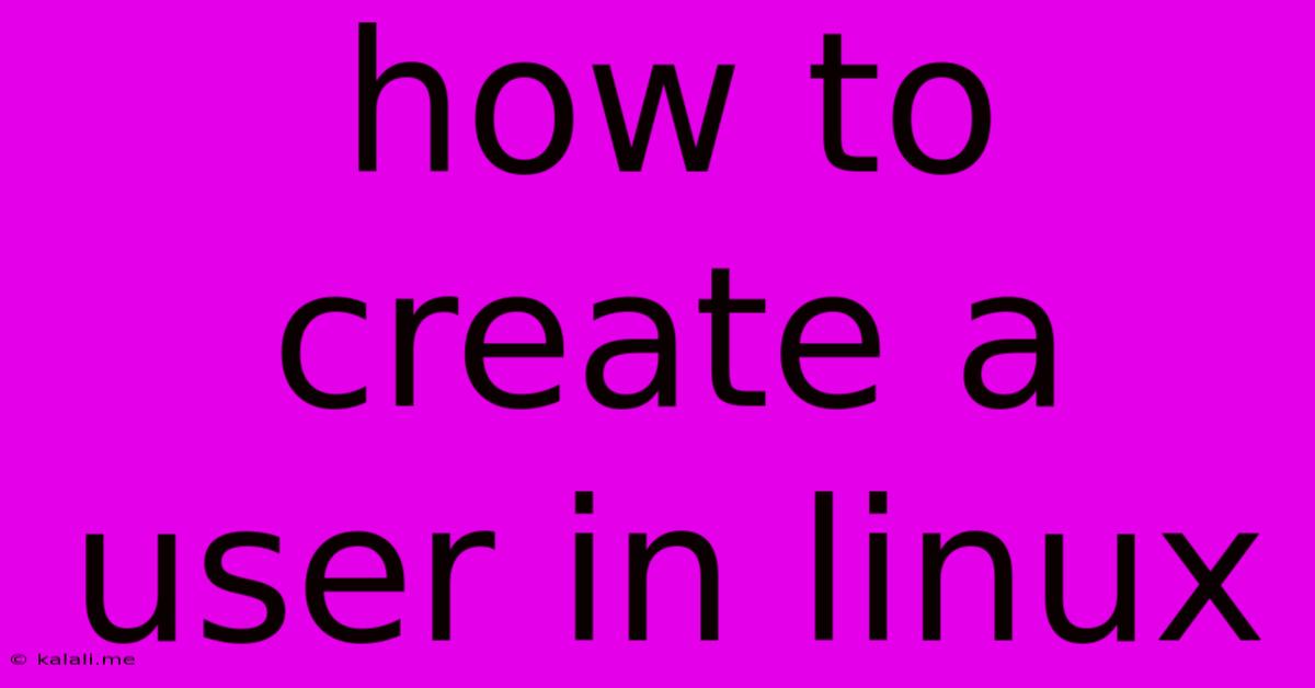 How To Create A User In Linux