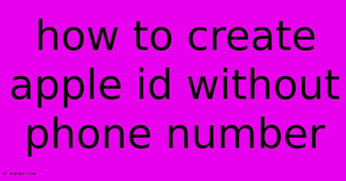 How To Create Apple Id Without Phone Number
