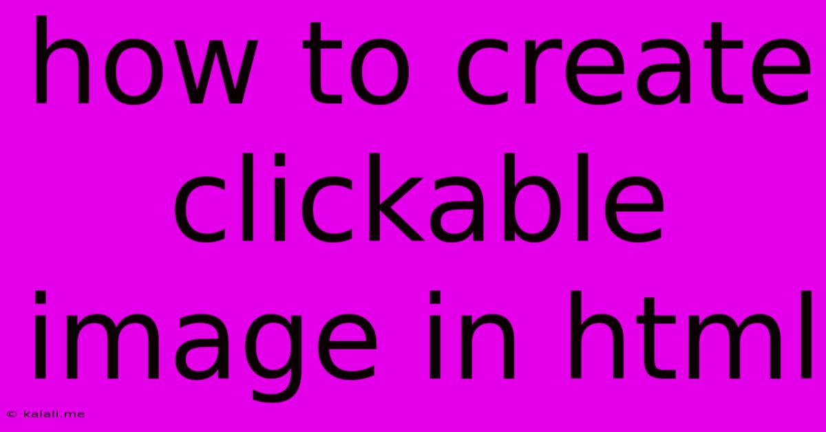 How To Create Clickable Image In Html