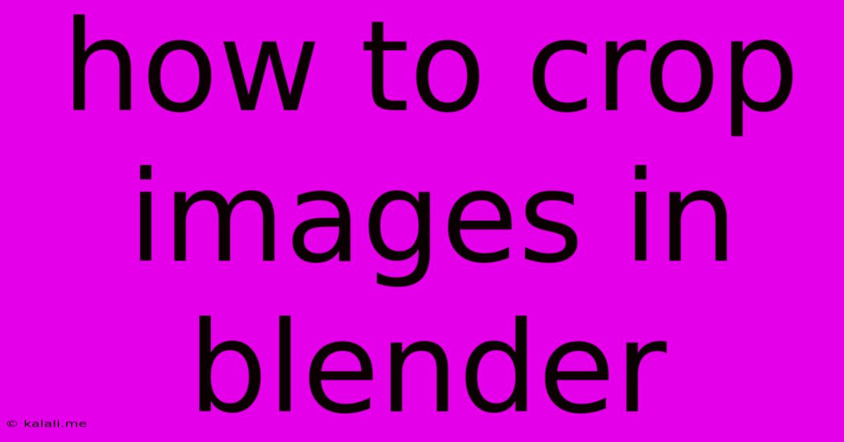 How To Crop Images In Blender