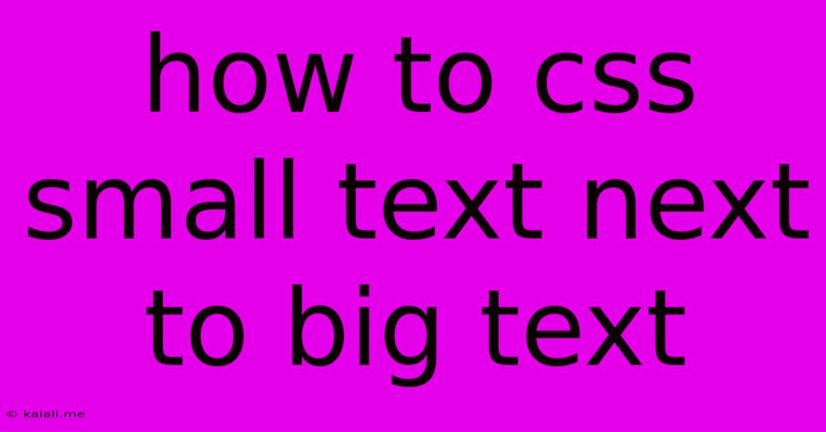How To Css Small Text Next To Big Text