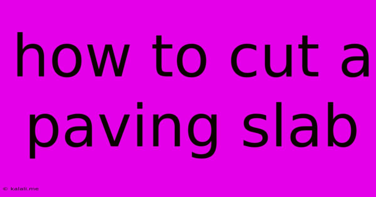 How To Cut A Paving Slab