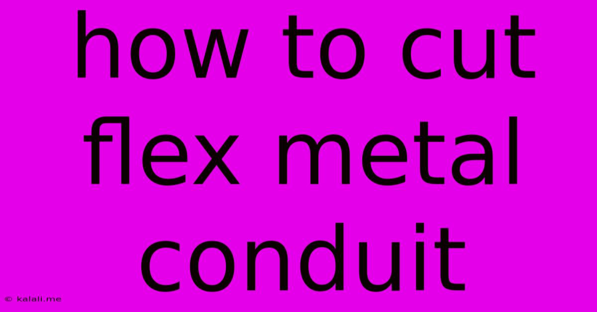 How To Cut Flex Metal Conduit