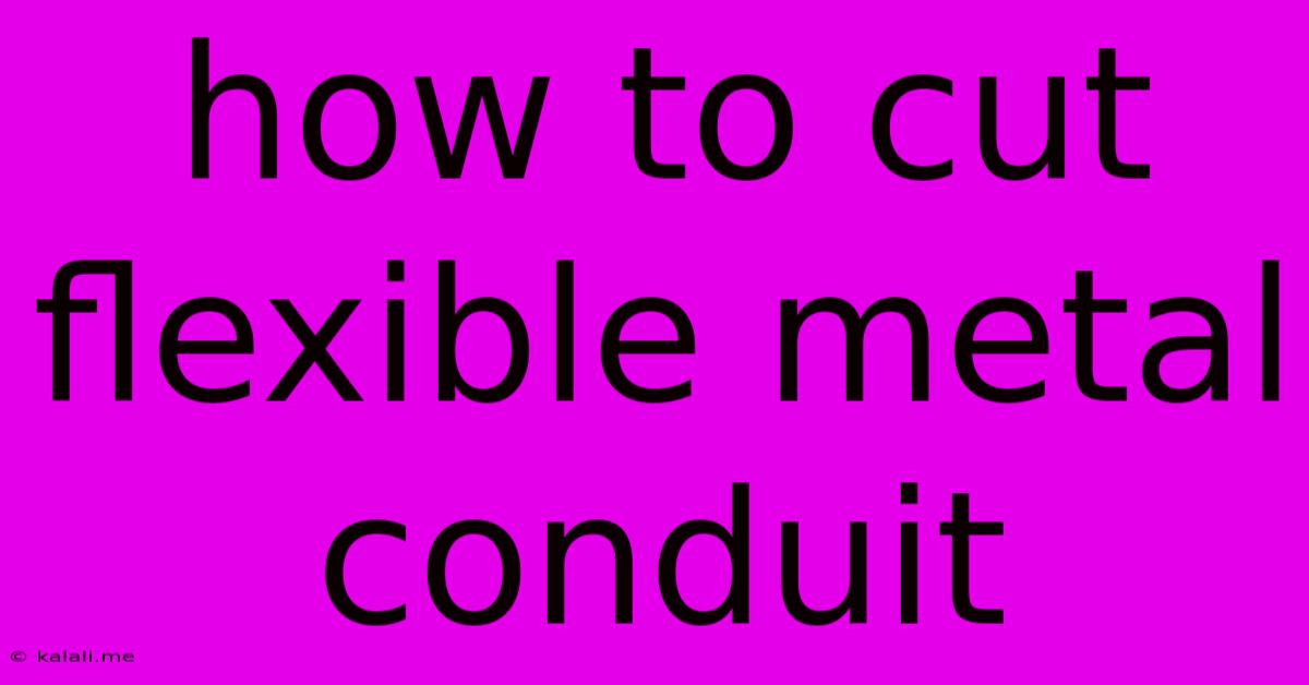 How To Cut Flexible Metal Conduit