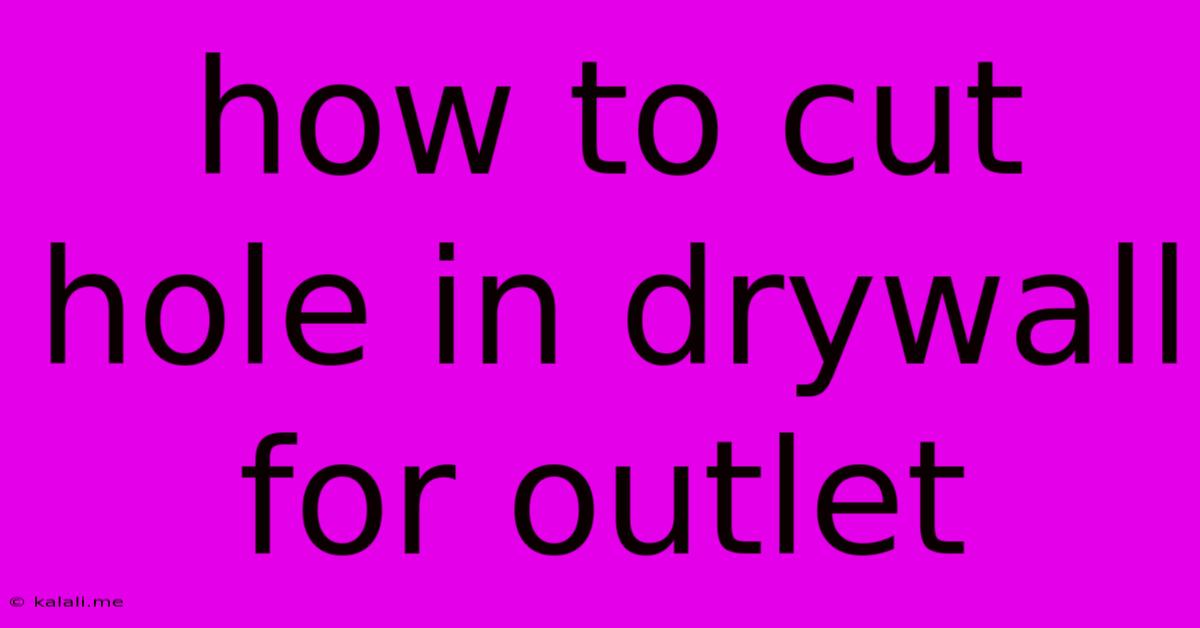 How To Cut Hole In Drywall For Outlet