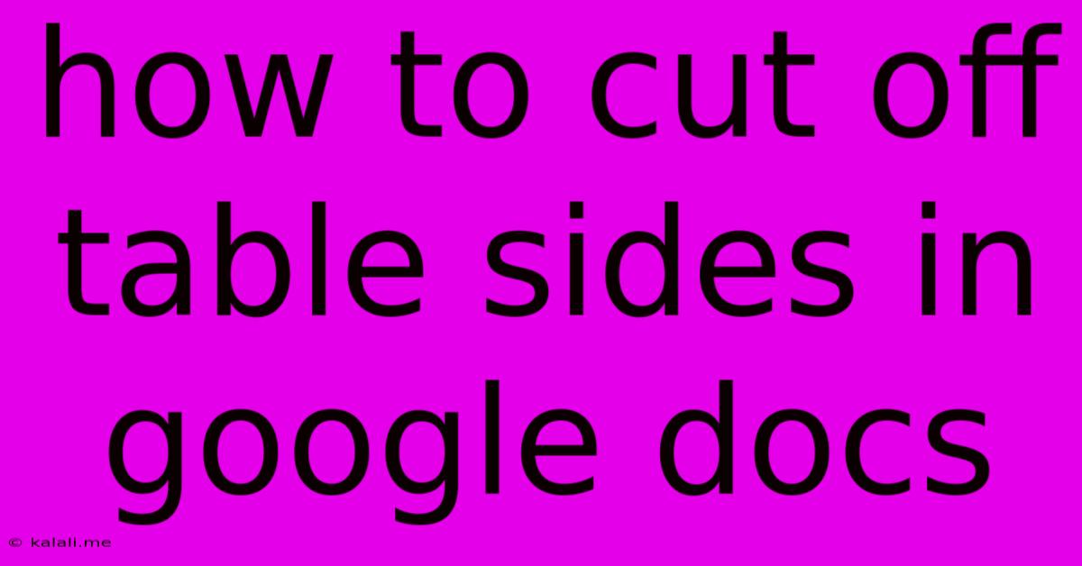 How To Cut Off Table Sides In Google Docs
