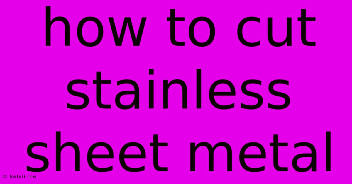 How To Cut Stainless Sheet Metal