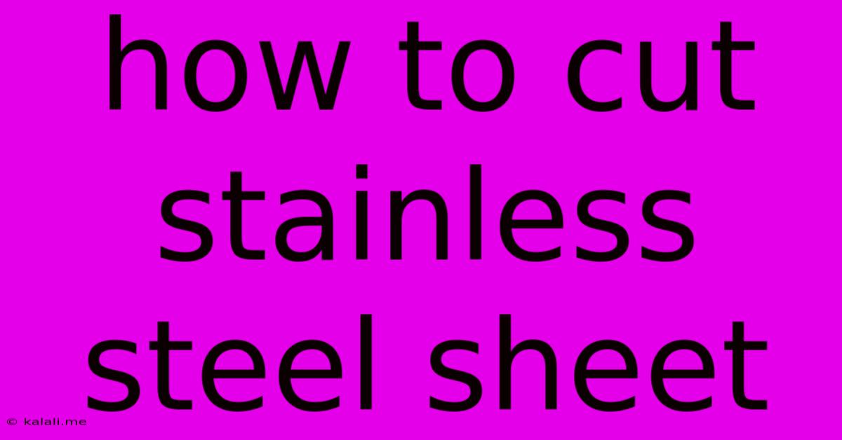 How To Cut Stainless Steel Sheet