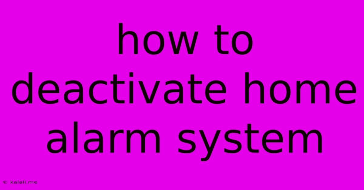 How To Deactivate Home Alarm System