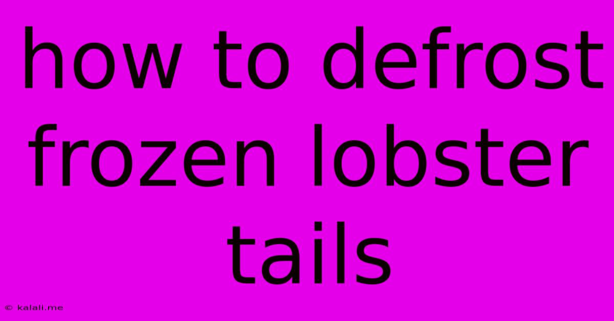How To Defrost Frozen Lobster Tails